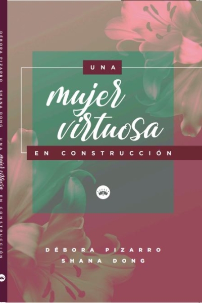 Una mujer virtuosa en construcción