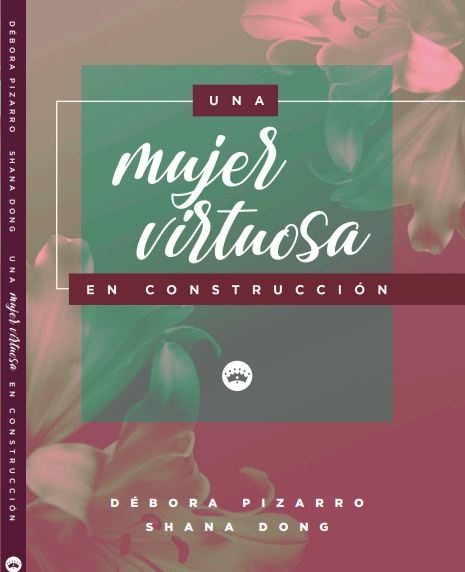 Una mujer virtuosa en construcción