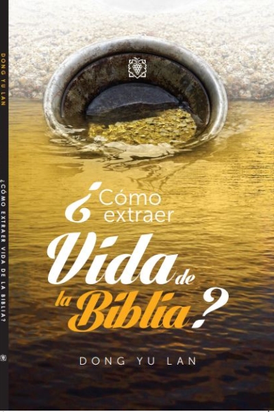 ¿Cómo Extraer Vida De La Biblia?
