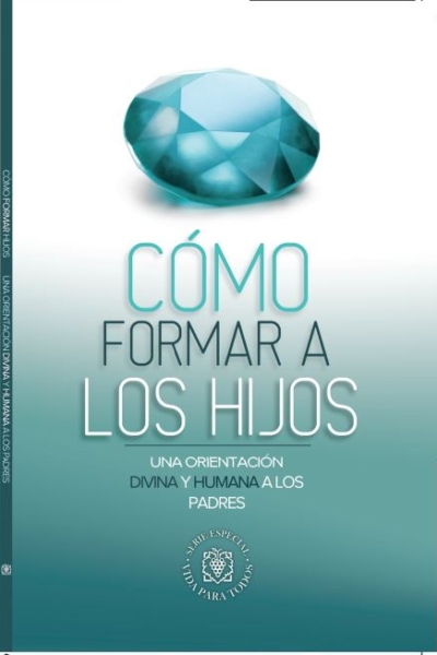 Como Formar a Los Hijos