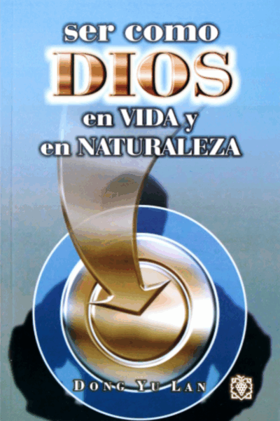Ser Como Dios En Vida Y Naturaleza