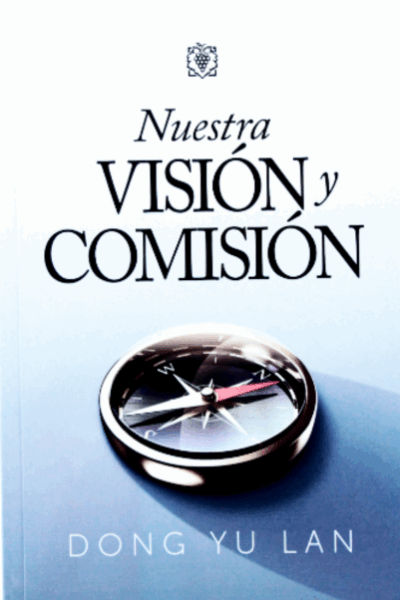 Nuestra Visión Y Comisión