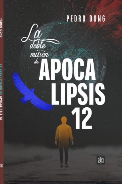 La Doble Misión De Apocalipsis 12