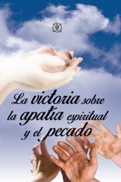 La Victoria Sobre La Apatía Espiritual Y El Pecado