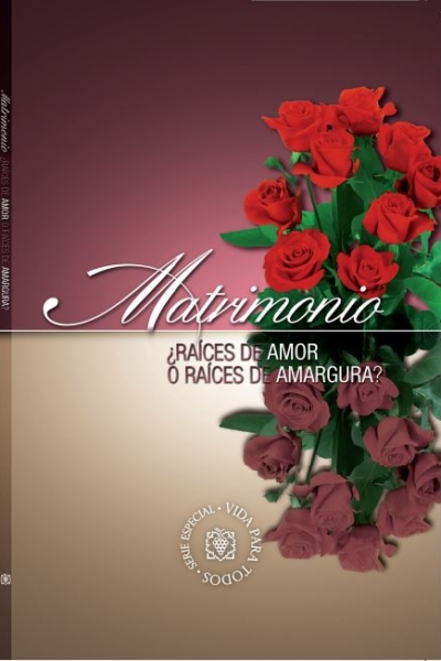 Matrimonio ¿Raíces de Amor o Raíces de Amargura?