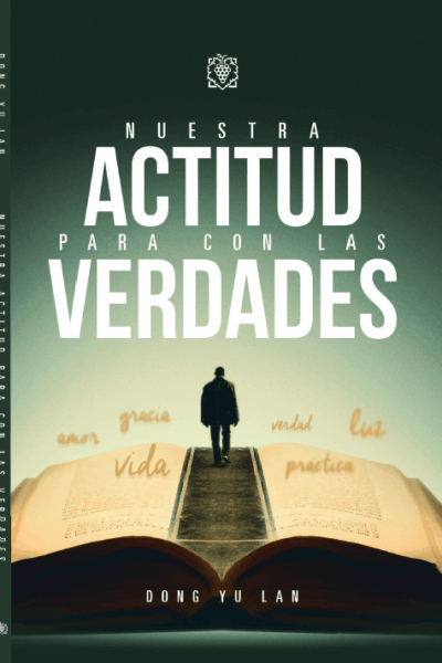 Nuestra Actitud Para Con Las Verdades
