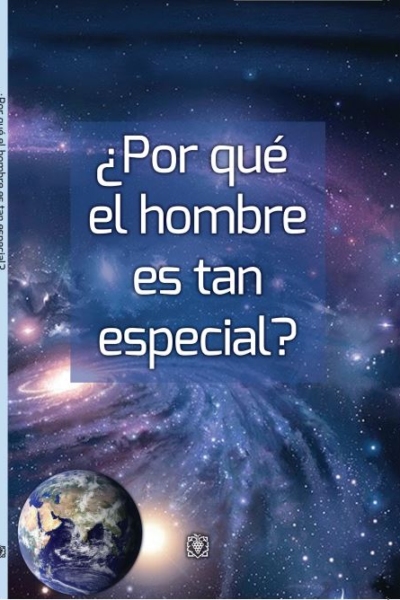 Por Qué El Hombre Es Tan Especial?