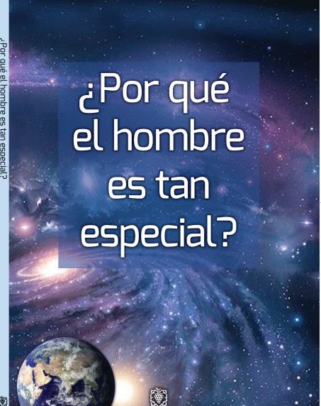 Por Qué El Hombre Es Tan Especial?