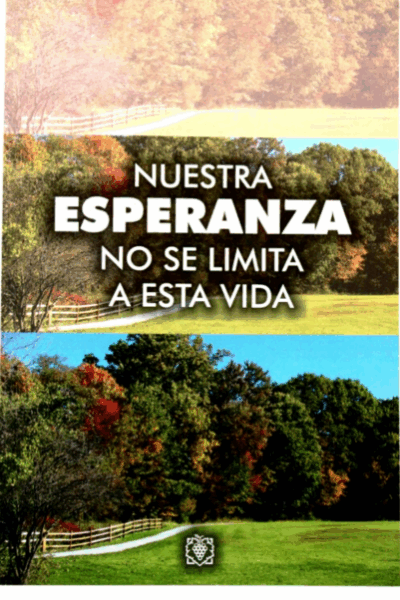 Nuestra Esperanza No Se Limita A Esta Vida