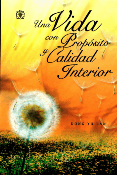 Una Vida Con Propósito Y Calidad De Vida Interior