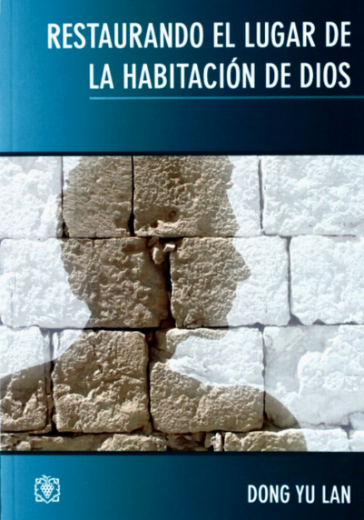 Restaurando El Lugar De La Habitación De Dios
