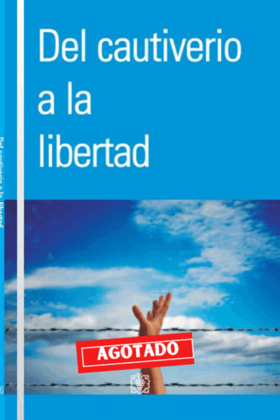 Del Cautiverio a La Libertad