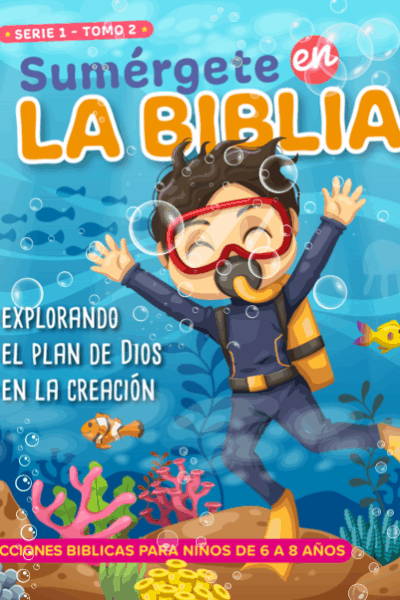Sumergete en la Biblia - Serie 1 - Tomo 2 Explorando el Plan de Dios en la Creación