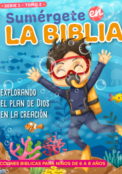 Sumergete en la Biblia - Serie 1 - Tomo 2 Explorando el Plan de Dios en la Creación