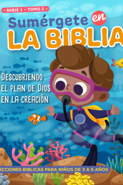 Sumergete en la Biblia - Serie 1 - tomo 2  Descubriendo el Plan de Dios en la Creación