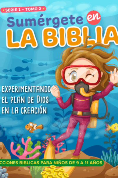 Sumergete en la Biblia - Serie 1 - Tomo 2 Experimentando el Plan de Dios en la Creación