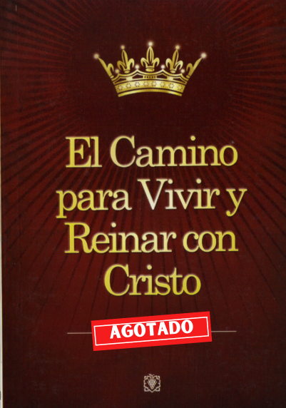 El Camino Para Vivir Y Reinar Con Cristo