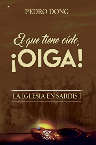 El que tiene oído ¡OIGA! La Iglesia en Sardis 1