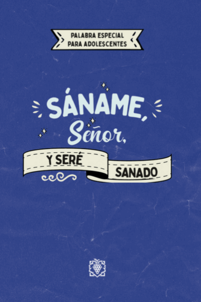 Sáname Señor y Seré Sanado