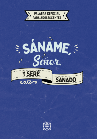 Sáname Señor y Seré Sanado
