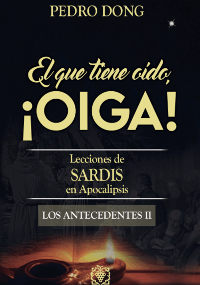 El que tiene Oído ¡OIGA! Lecciones de SARDIS en Apocalipsis LOS ANTECEDENTES 2