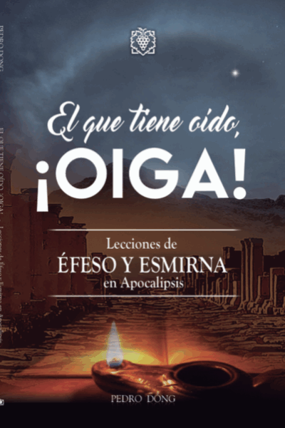 El que tiene Oído, ¡OIGA! Lecciones de ÉFESO Y ESMIRNA en  Apocalipsis
