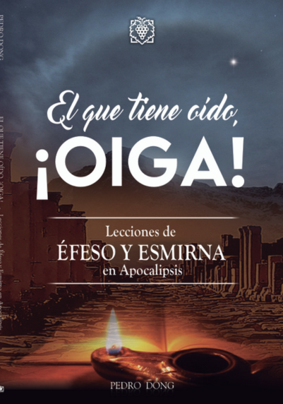 El que tiene Oído, ¡OIGA! Lecciones de ÉFESO Y ESMIRNA en  Apocalipsis